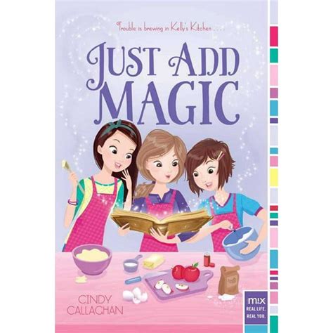 A Magical Cookbook: Discovering the Recipes in Just Add Magic - The Book